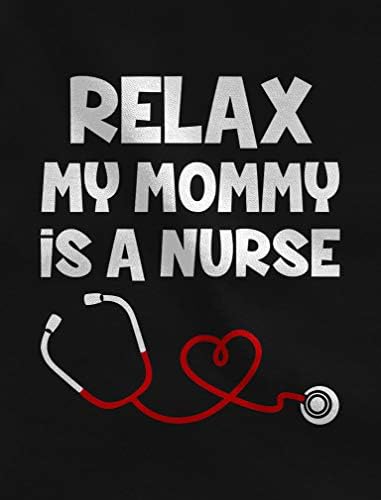 Relax My Mommy Is a медицинска сестра Смешни Mom медицинска сестра Gift Baby Боди с Дълъг ръкав